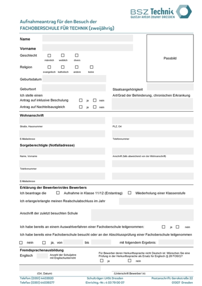 Der Bewerber muss sich schriftlich für den Besuch der Fachoberschule am BSZ Technik bewerben.