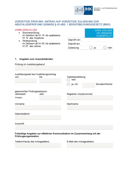 Bitte das Formular der IHK Dresden vollständig ausgefüllt und vom Betrieb unterschrieben dem Klassenlehrer zur Bearbeitung vorzulegen.