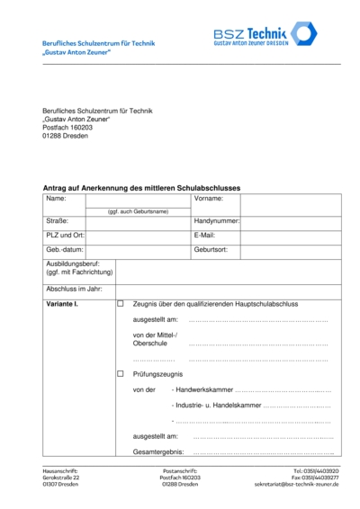 Genaue Infos erhälst du unter <a href="https://www.bsz-technik-zeuner.de/zeugnisse"> Zeugnisse </a>  zum Thema Anerkennung mittlerer Bildungsabschluss.